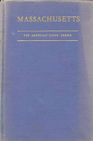 Massachusetts: A Guide to Its Places and People